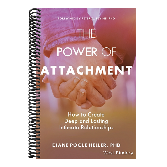 The Power of Attachment: How to Create Deep and Lasting Intimate Relationships