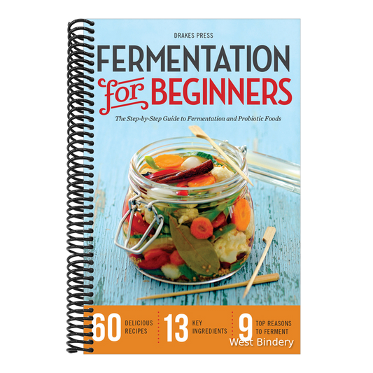 Fermentation for Beginners: The Step-By-Step Guide to Fermentation and Probiotic Foods