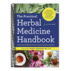 The Practical Herbal Medicine Handbook: Your Quick Reference Guide to Healing Herbs & Remedies
