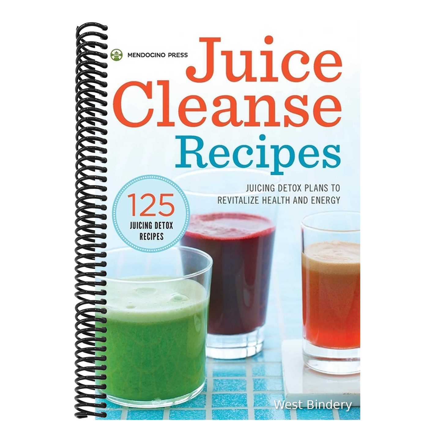 Juice Cleanse Recipes: Juicing Detox Plans to Revitalize Health and Energy