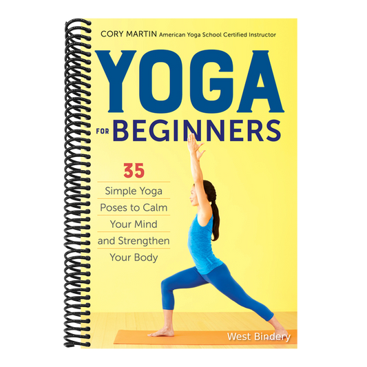 Yoga for Beginners: Simple Yoga Poses to Calm Your Mind and Strengthen Your Body