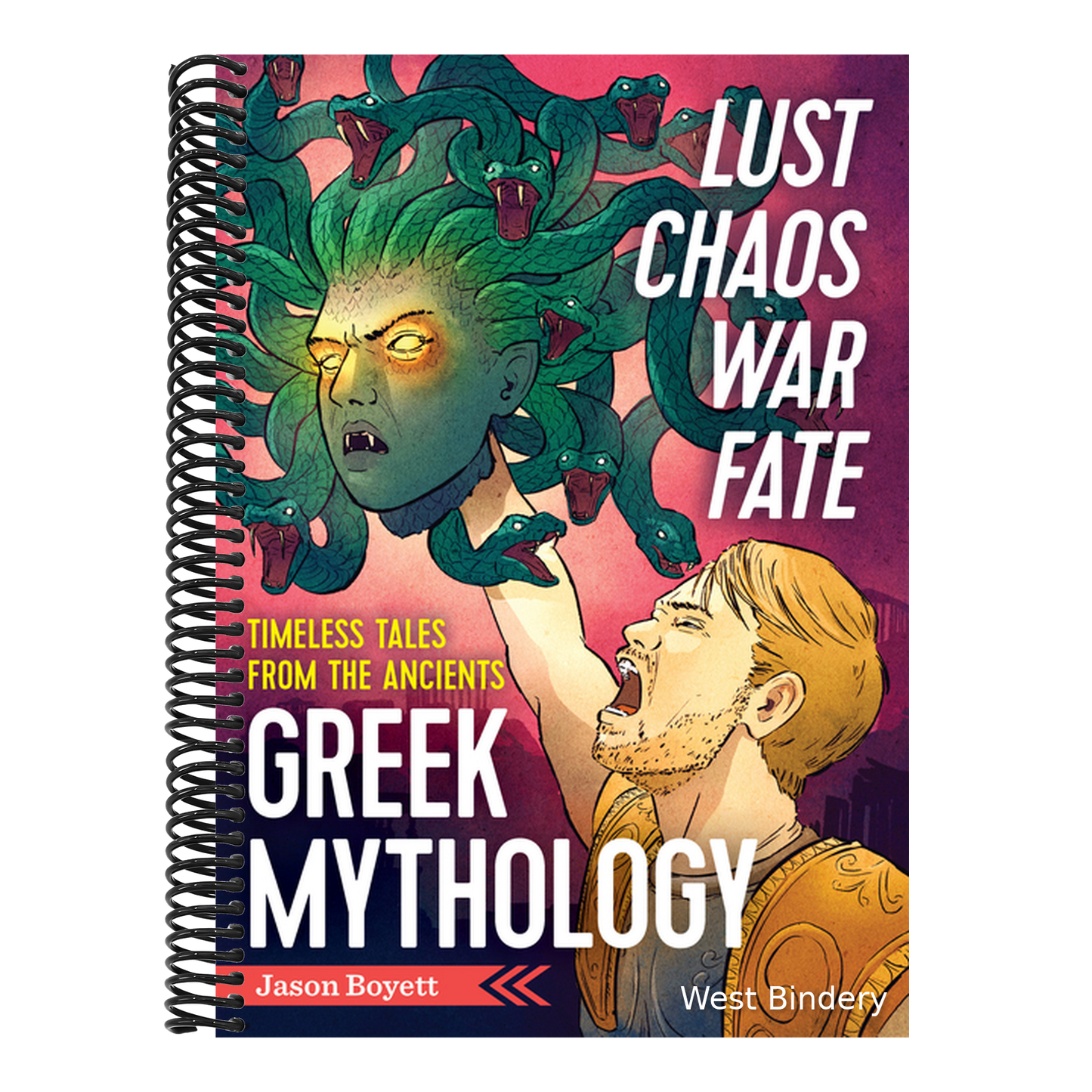 Lust, Chaos, War, and Fate: Greek Mythology: Timeless Tales from the Ancients