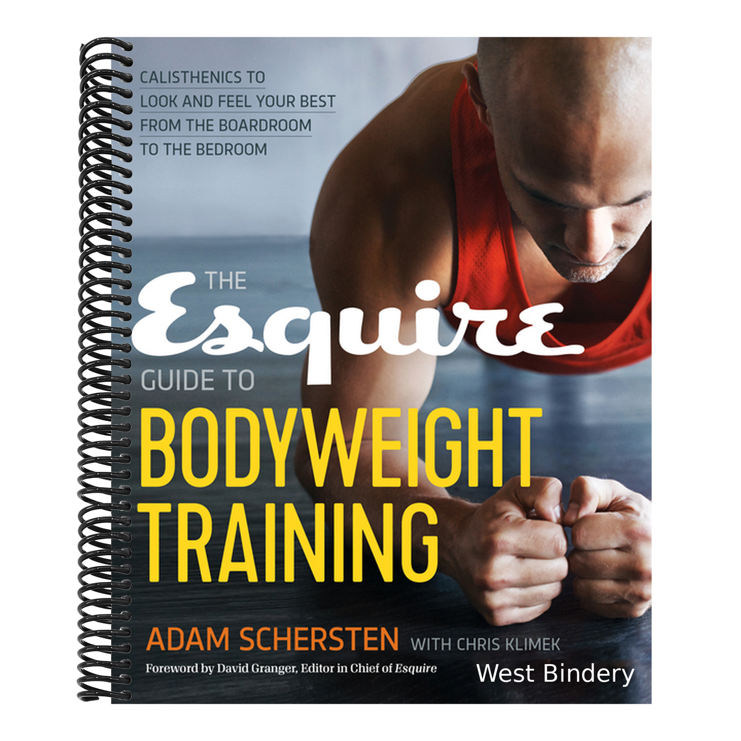 The Esquire Guide to Bodyweight Training: Calisthenics to Look and Feel Your Best from the Boardroom to the Bedroom