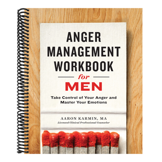 Anger Management Workbook for Men: Take Control of Your Anger and Master Your Emotions (Spiral Bound)