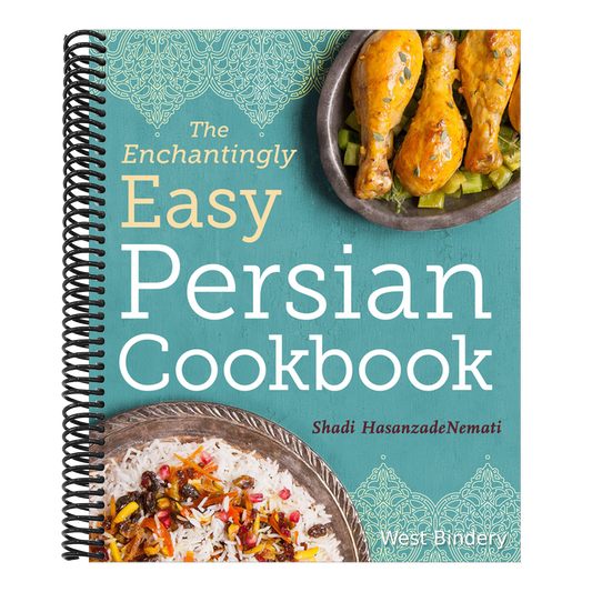 The Enchantingly Easy Persian Cookbook: 100 Simple Recipes for Beloved Persian Food Favorites
