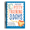 Potty Training in 3 Days: The Step-By-Step Plan for a Clean Break from Dirty Diapers