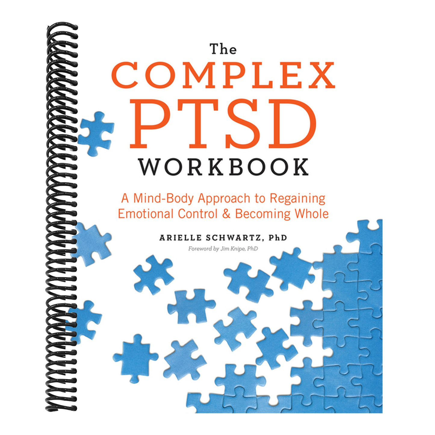The Complex PTSD Workbook: A Mind-Body Approach to Regaining Emotional Control and Becoming Whole (Spiral Bound)