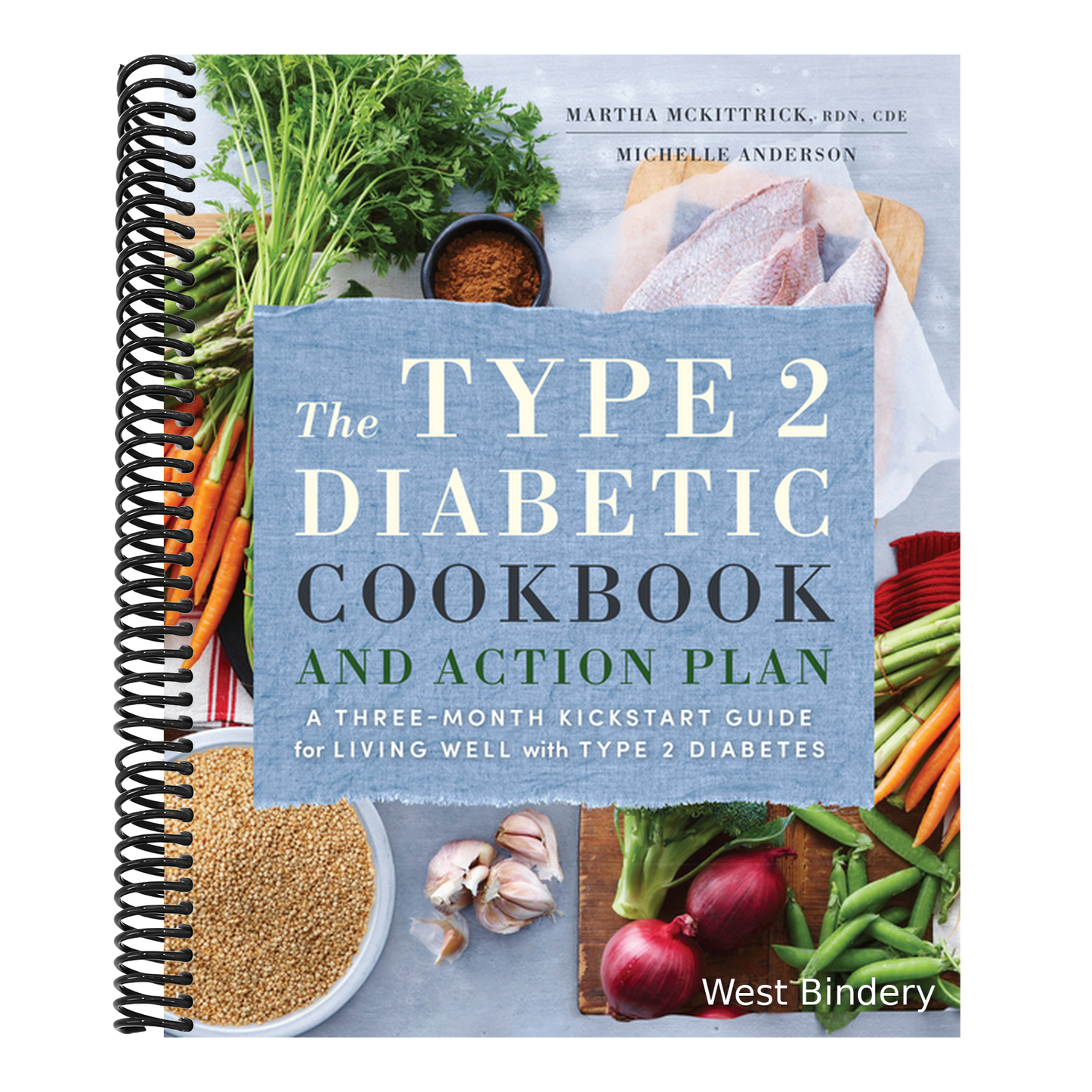 The Type 2 Diabetic Cookbook & Action Plan: A Three-Month Kickstart Guide for Living Well with Type 2 Diabetes