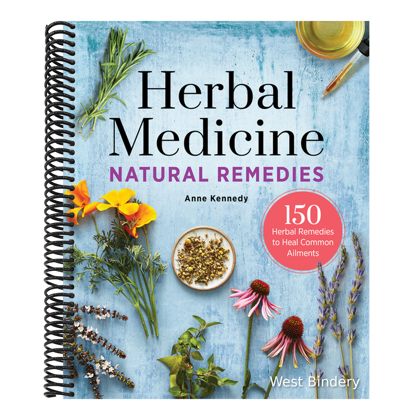 Herbal Medicine Natural Remedies: 150 Herbal Remedies to Heal Common Ailments
