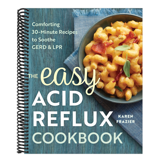 The Easy Acid Reflux Cookbook: Comforting 30-Minute Recipes to Soothe Gerd & Lpr (Spiral Bound)