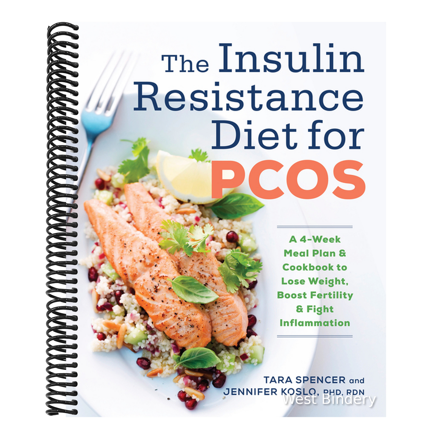 The Insulin Resistance Diet for Pcos: A 4-Week Meal Plan and Cookbook to Lose Weight, Boost Fertility, and Fight Inflammation