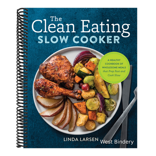 The Clean Eating Slow Cooker: A Healthy Cookbook of Wholesome Meals That Prep Fast & Cook Slow