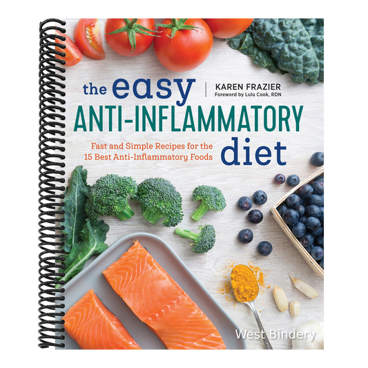 The Easy Anti Inflammatory Diet: Fast and Simple Recipes for the 15 Best Anti-Inflammatory Foods