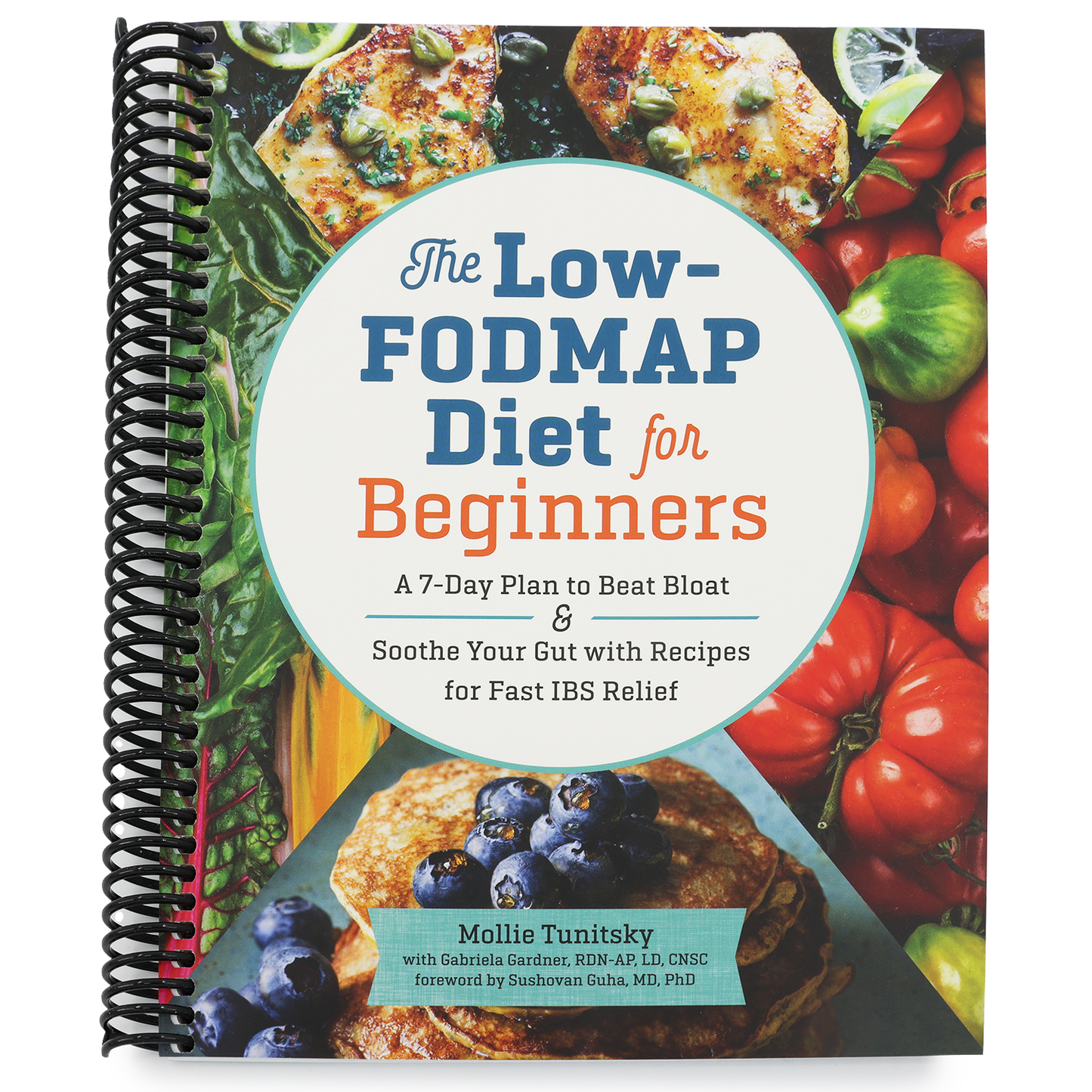 The Low-Fodmap Diet for Beginners: A 7-Day Plan to Beat Bloat and Soothe Your Gut with Recipes for Fast Ibs Relief (Spiral Bound)
