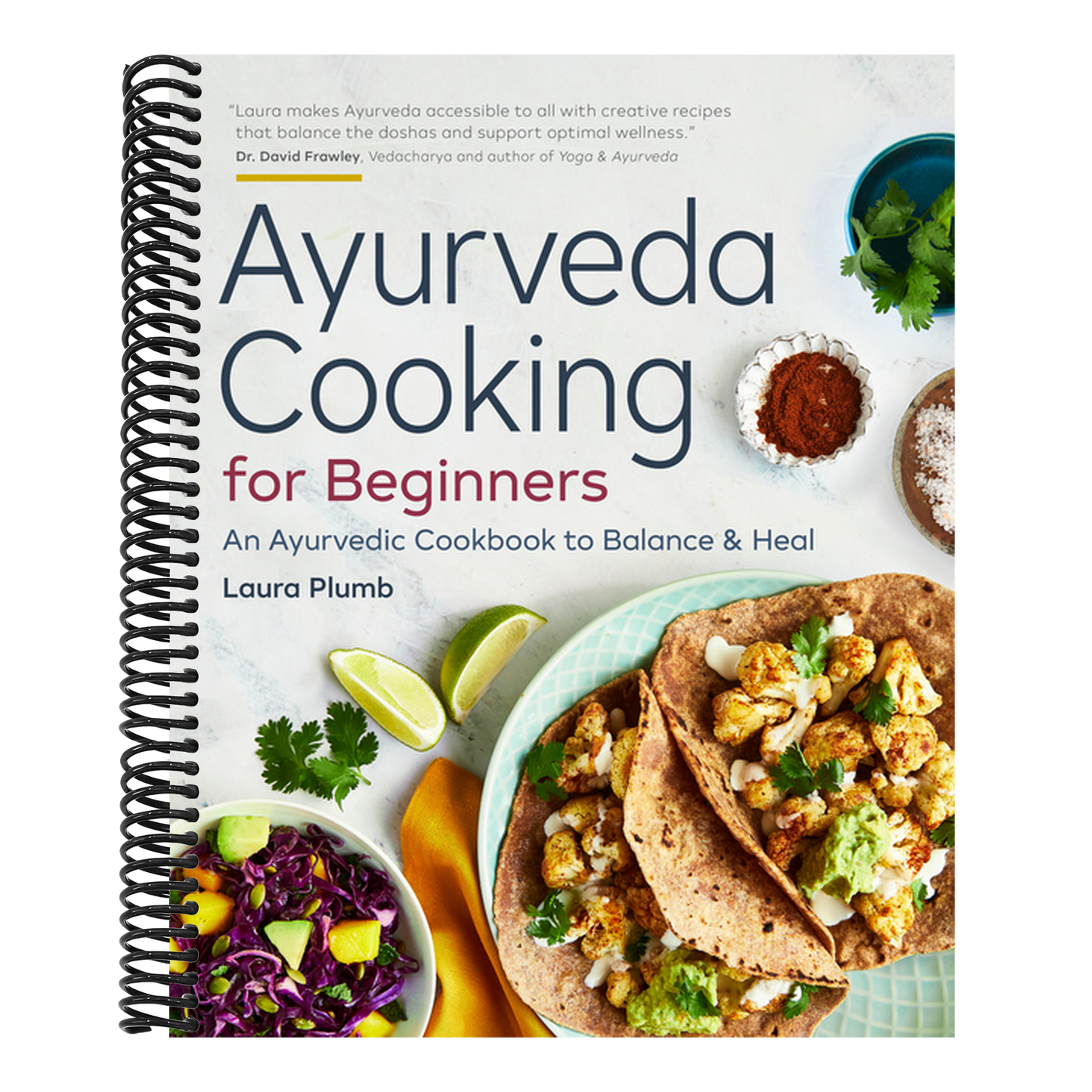 Ayurveda Cooking for Beginners: An Ayurvedic Cookbook to Balance and Heal