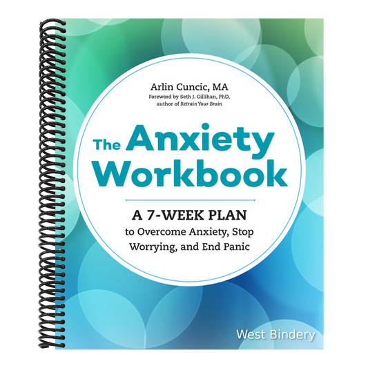 The Anxiety Workbook: A 7-Week Plan to Overcome Anxiety, Stop Worrying, and End Panic