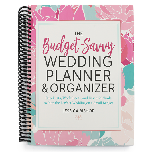 The Budget-Savvy Wedding Planner & Organizer: Checklists, Worksheets, and Essential Tools to Plan the Perfect Wedding on a Small Budget (Spiral Bound)