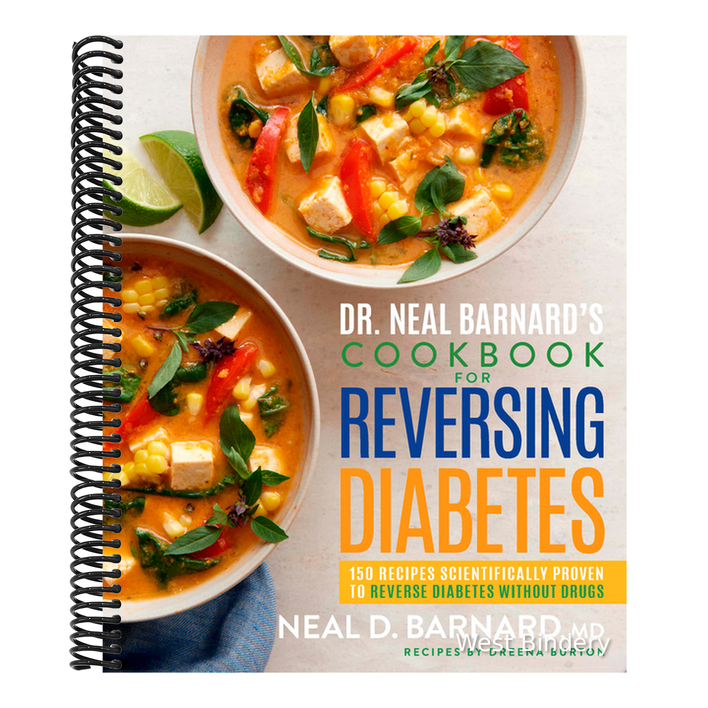 Dr. Neal Barnard's Cookbook for Reversing Diabetes: 150 Recipes Scientifically Proven to Reverse Diabetes Without Drugs