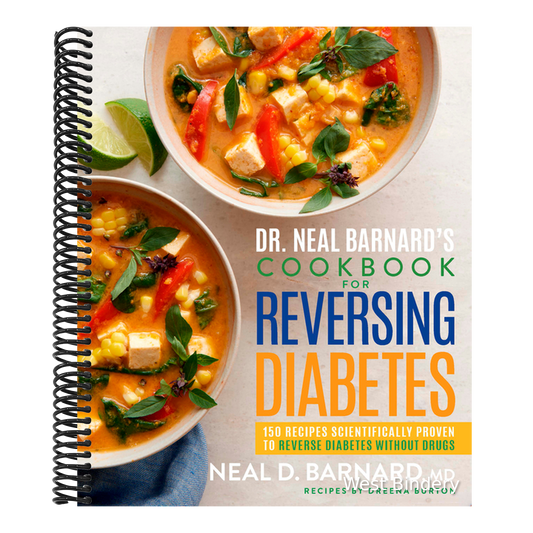 Dr. Neal Barnard's Cookbook for Reversing Diabetes: 150 Recipes Scientifically Proven to Reverse Diabetes Without Drugs