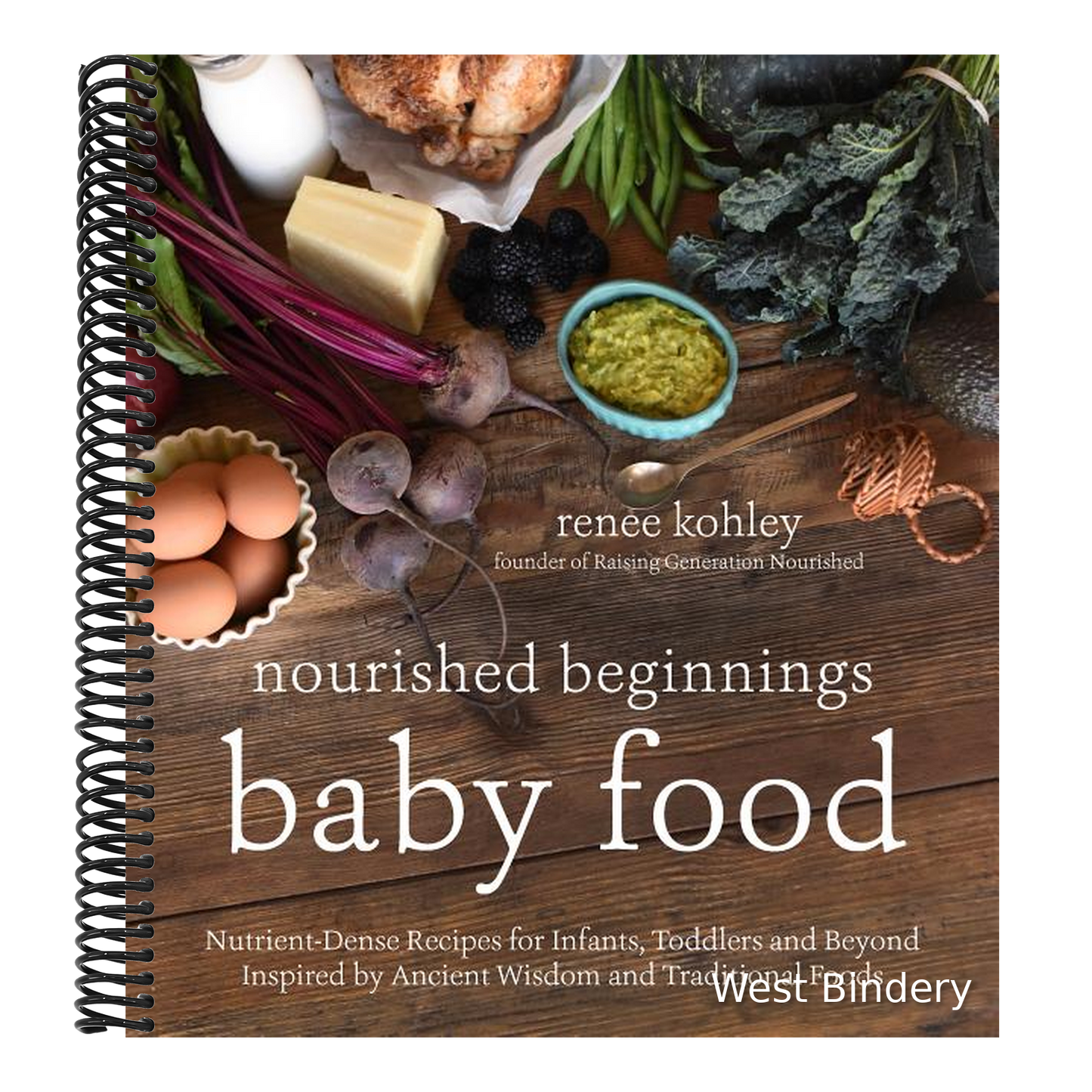 Nourished Beginnings Baby Food: Nutrient-Dense Recipes for Infants, Toddlers and Beyond Inspired by Ancient Wisdom and Traditional Foods