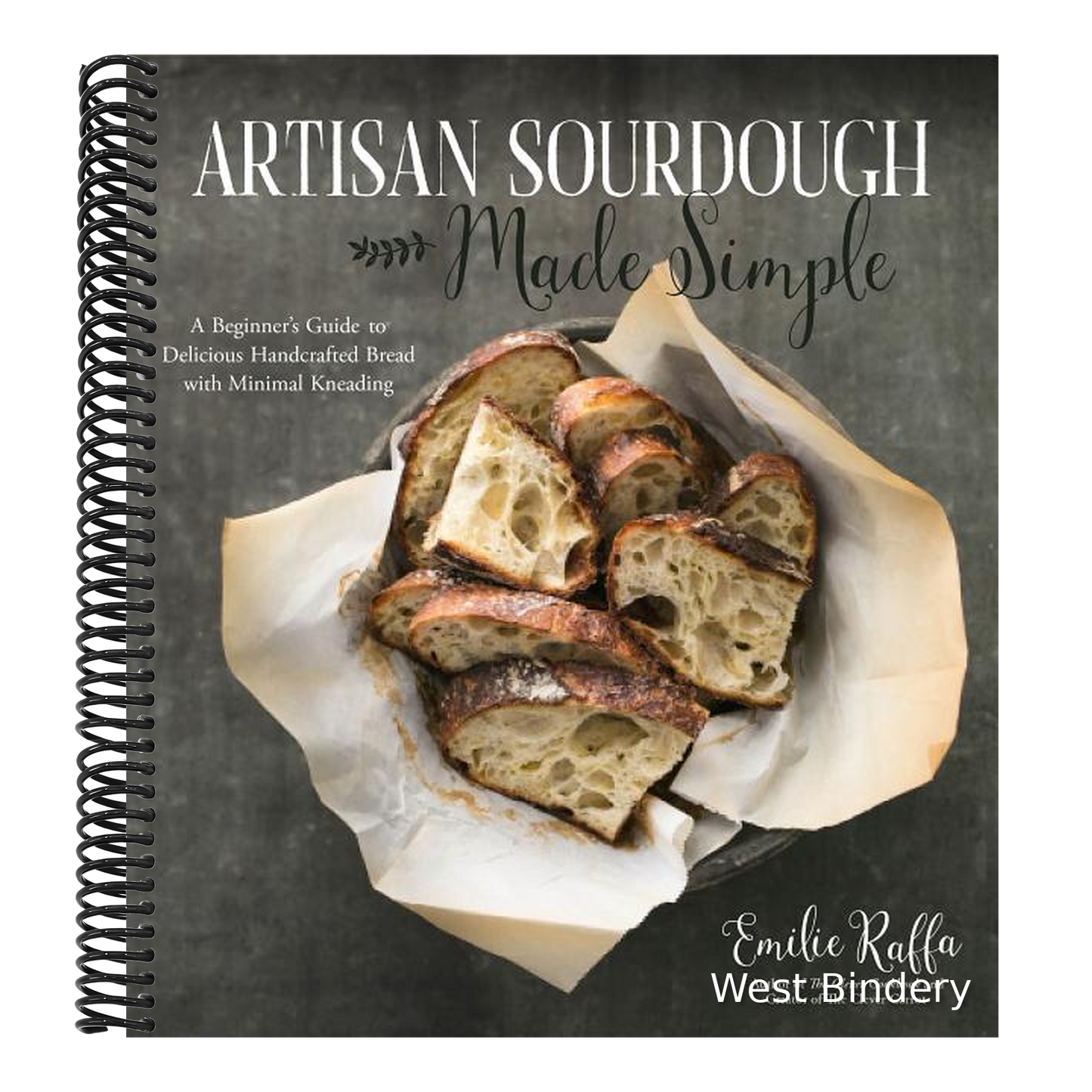 Artisan Sourdough Made Simple: A Beginner's Guide to Delicious Handcrafted Bread with Minimal Kneading