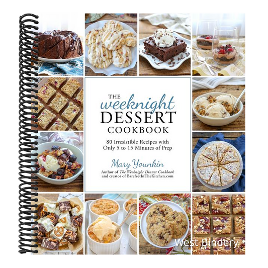 The Weeknight Dessert Cookbook: 80 Irresistible Recipes with Only 5 to 15 Minutes of Prep