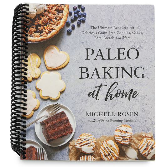 Paleo Baking at Home: The Ultimate Resource for Delicious Grain-Free Cookies, Cakes, Bars, Breads and More (Spiral Bound)