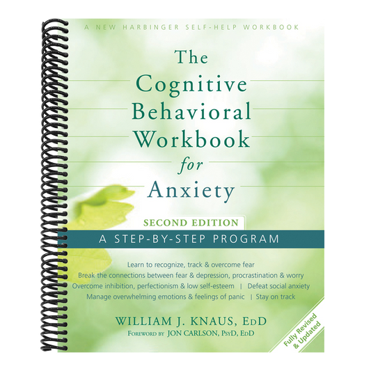 The Cognitive Behavioral Workbook for Anxiety: A Step-By-Step Program (Revised, Updated) (2ND ed.) (Spiral Bound)
