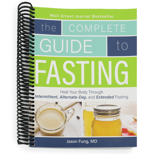 The Complete Guide to Fasting: Heal Your Body Through Intermittent, Alternate-Day, and Extended Fasting (Spiral Bound)