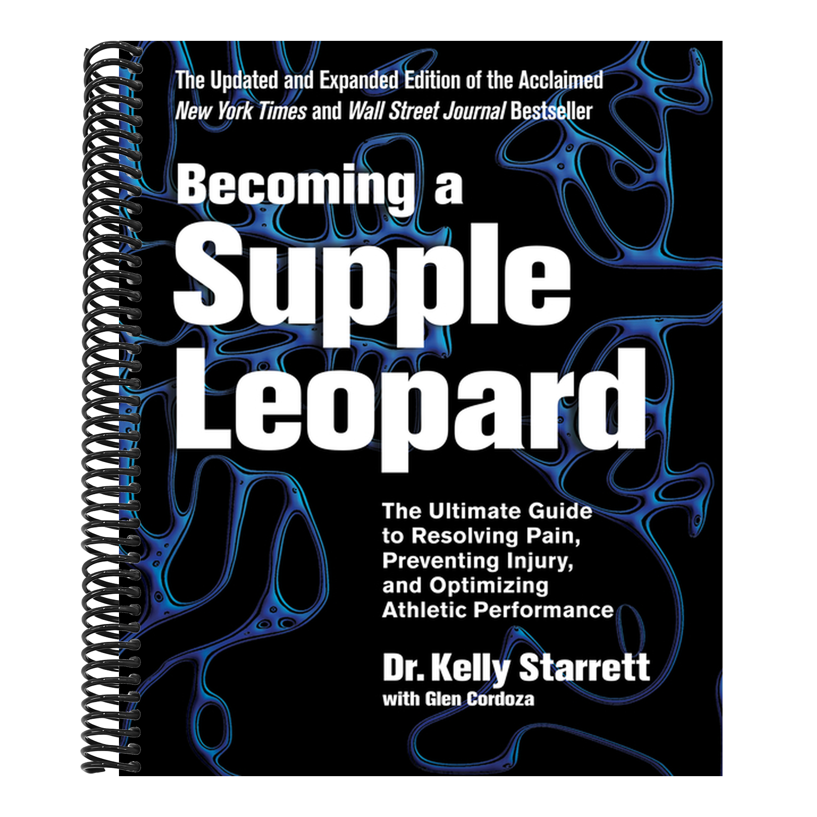 Becoming a Supple Leopard, 2nd Edition: The Ultimate Guide to Resolving Pain, Preventing Injury, and Optimizing Athletic Performance (Revised) (2ND ed.)