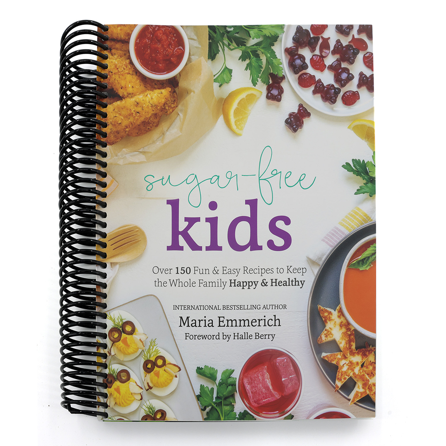 Sugar-Free Kids: Over 150 Fun & Easy Recipes to Keep the Whole Family Happy & Healthy (Spiral Bound)