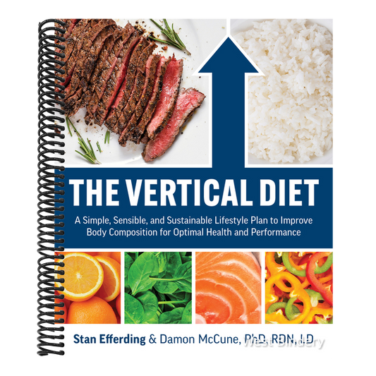 The Vertical Diet: A Simple, Sensible, and Sustainable Lifestyle Plan to Improve Body Composition for Optimal Health and Performance