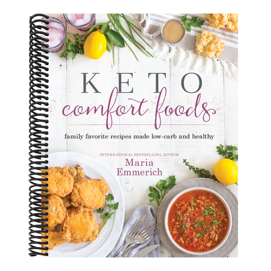 Keto Comfort Foods: Family Favorite Recipes Made Low-Carb and Healthy
