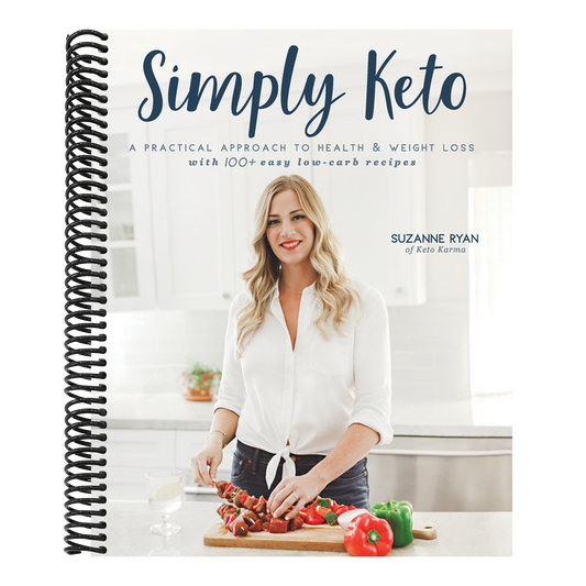 Simply Keto: A Practical Approach to Health & Weight Loss with 100+ Easy Low-Carb Recipes (Spiral Bound)