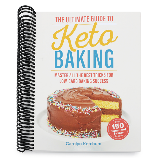 The Ultimate Guide to Keto Baking: Master All the Best Tricks for Low-Carb Baking Success (Spiral Bound)