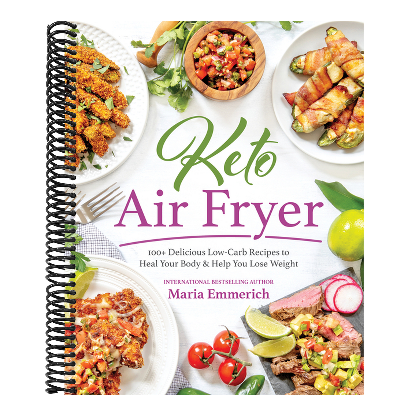 Keto Air Fryer: 100+ Delicious Low-Carb Recipes to Heal Your Body & Help You Lose Weight (Spiral Bound)