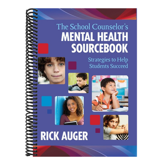 The School Counselor's Mental Health Sourcebook: Strategies to Help Students Succeed