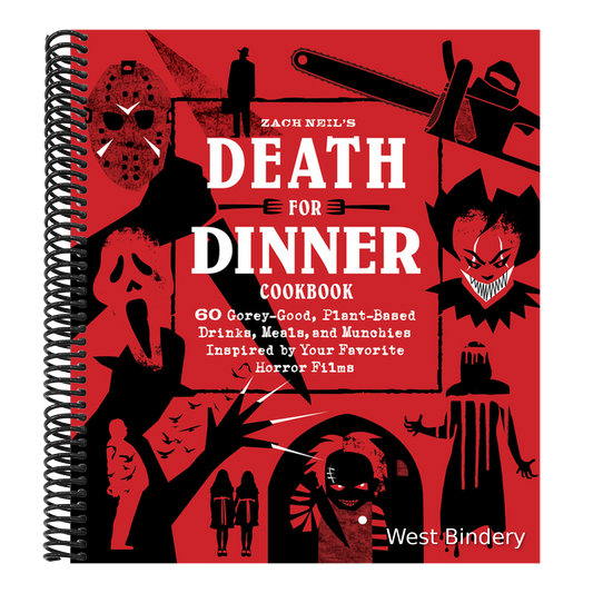 Death for Dinner Cookbook: 60 Gorey-Good, Plant-Based Drinks, Meals, and Munchies Inspired by Your Favorite Horror Films