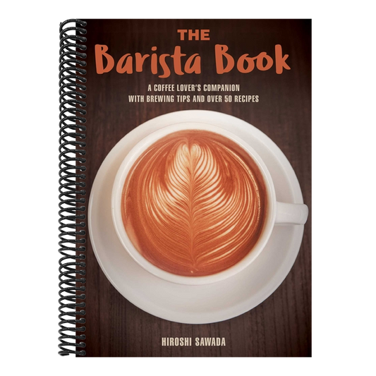 The Barista Book: A Coffee Lover's Companion with Brewing Tips and Over 50 Recipes (Spiral Bound)