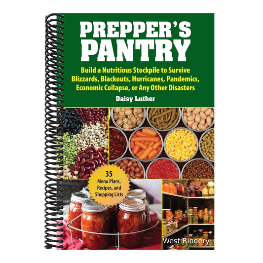 Prepper's Pantry: Build a Nutritious Stockpile to Survive Blizzards, Blackouts, Hurricanes, Pandemics, Economic Collapse, or Any Other Disasters