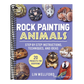 Rock Painting Animals: Step-By-Step Instructions, Techniques, and Ideas--20 Projects for Everyone!