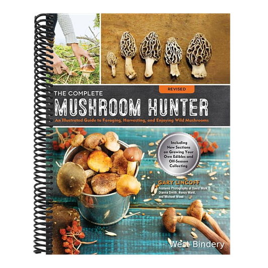 Complete Mushroom Hunter, Revised: Illustrated Guide to Foraging, Harvesting, and Enjoying Wild Mushrooms - Including New Sections on Growing Your Own