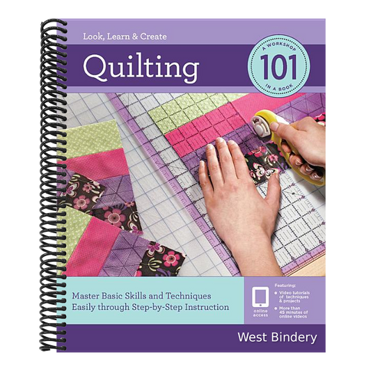 Quilting 101: Master Basic Skills and Techniques Easily Through Step-By-Step Instruction