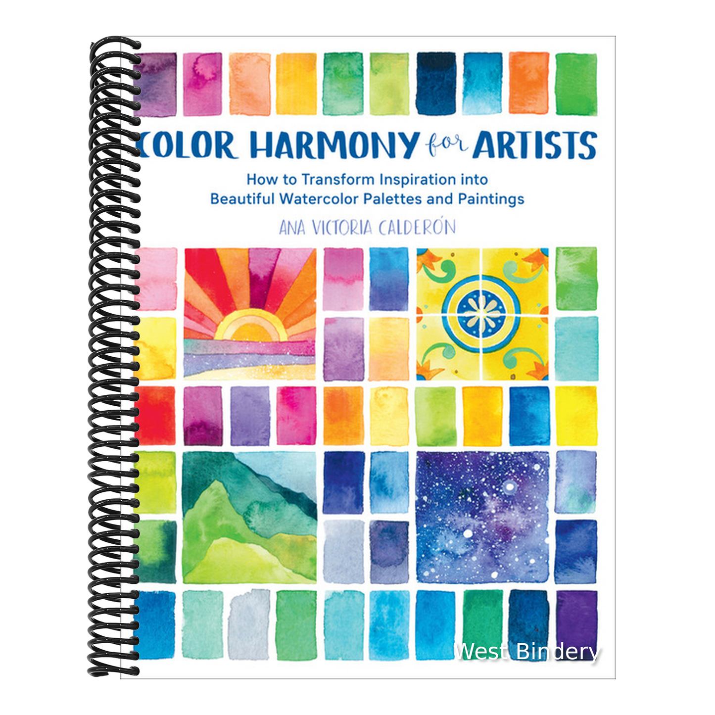 Color Harmony for Artists: How to Transform Inspiration Into Beautiful Watercolor Palettes and Paintings