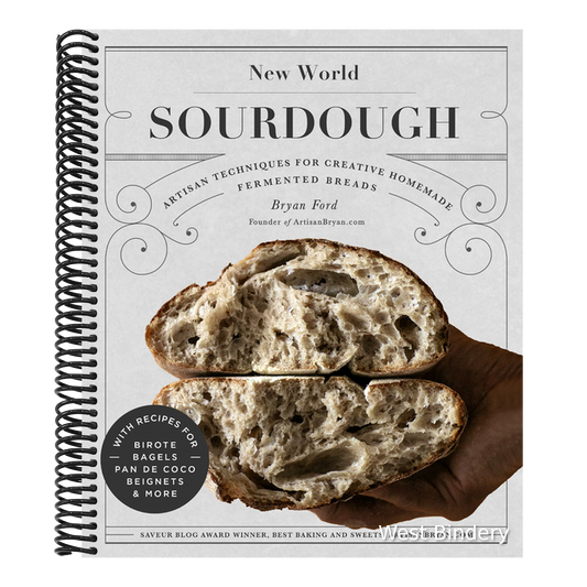 New World Sourdough: Artisan Techniques for Creative Homemade Fermented Breads; With Recipes for Birote, Bagels, Pan de Coco, Beignets, and More