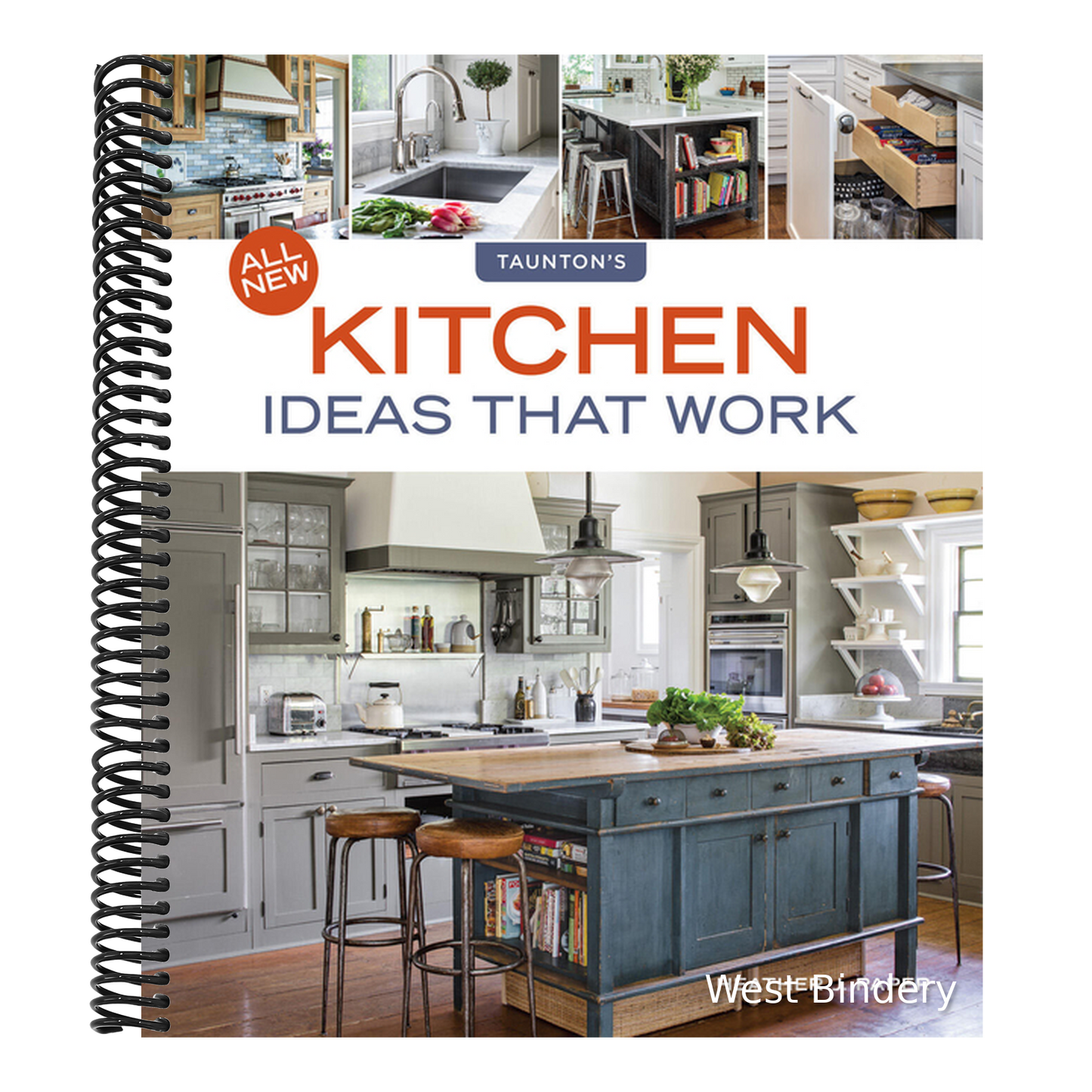 All New Kitchen Ideas That Work: Solutions for Planning, Remodeling, and Optimizing Your Kitchen's Style and Workflow