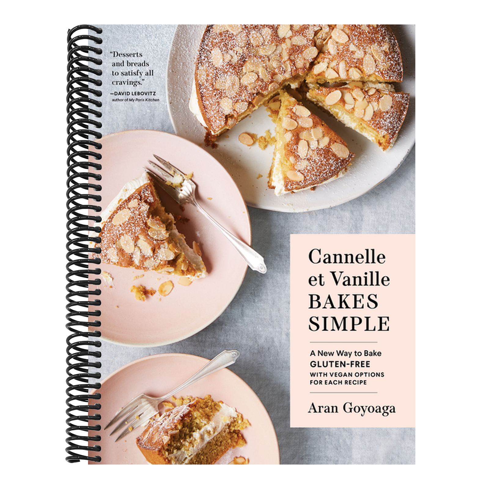 Cannelle Et Vanille Bakes Simple: A New Way to Bake Gluten-Free (with Vegan Options for Most Recipes) (Cannelle Et Vanille)