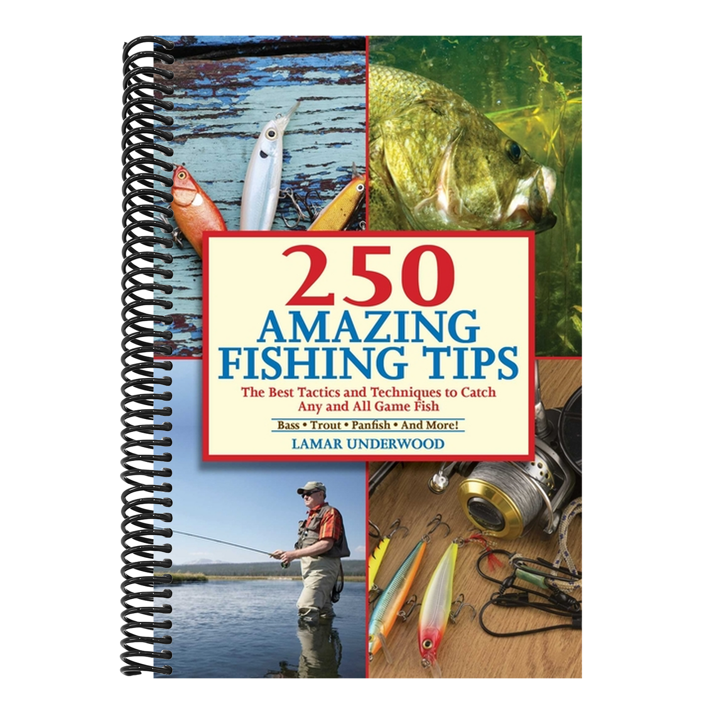 250 Amazing Fishing Tips: The Best Tactics and Techniques to Catch Any and All Game Fish