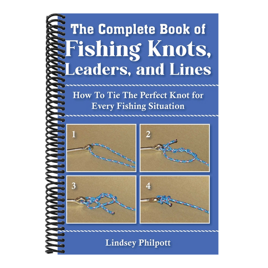Complete Book of Fishing Knots, Leaders, and Lines: How to Tie the Perfect Knot for Every Fishing Situation (Spiral Bound)