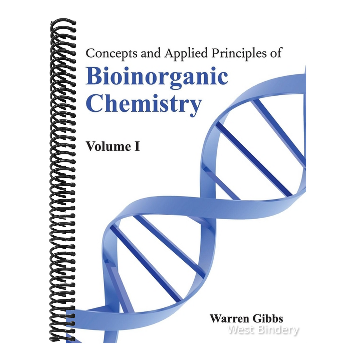 Concepts and Applied Principles of Bioinorganic Chemistry: Volume I